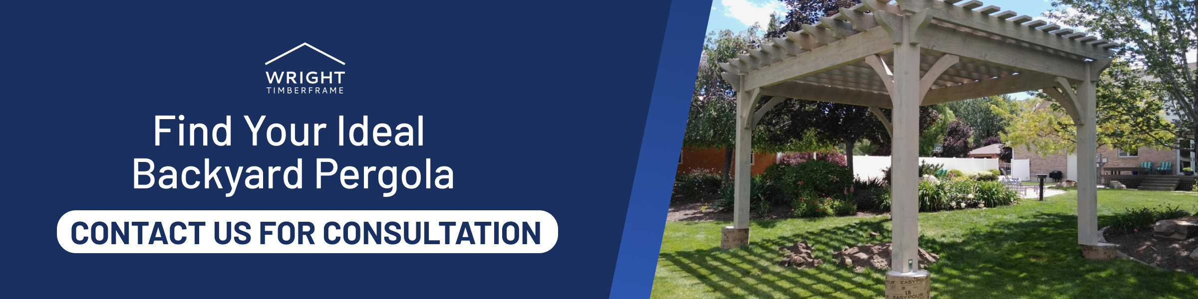 Find Your Ideal Backyard Pergola CTA banner with a backyard pergola in a garden, with text inviting you to contact Wright Timberframe for consultation