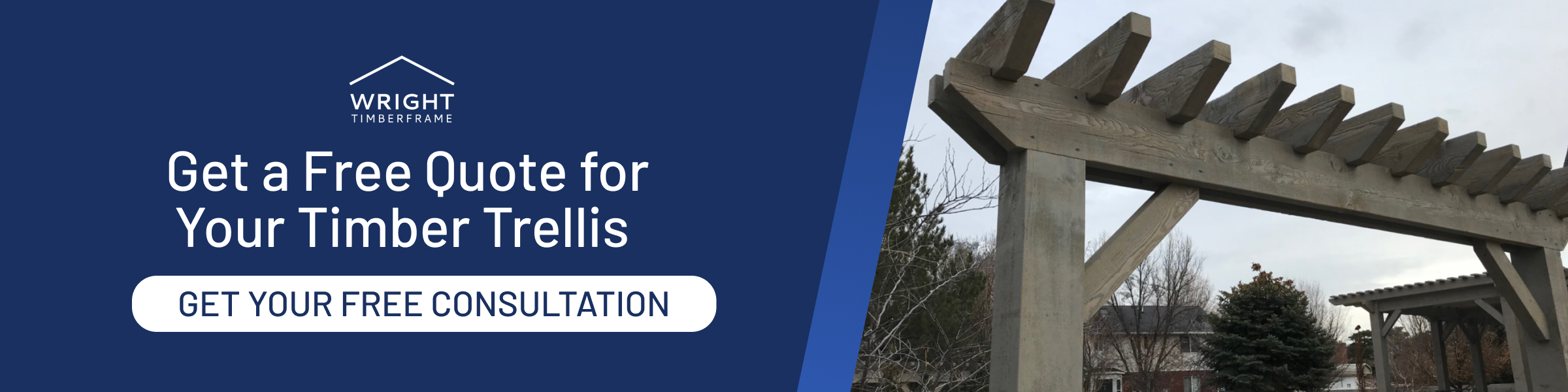 Get a Free Quote for Timber Trellises Get a free quote for your timber trellis featuring a wooden structure with a slatted top, promoting consultation services from Wright Timberframe.