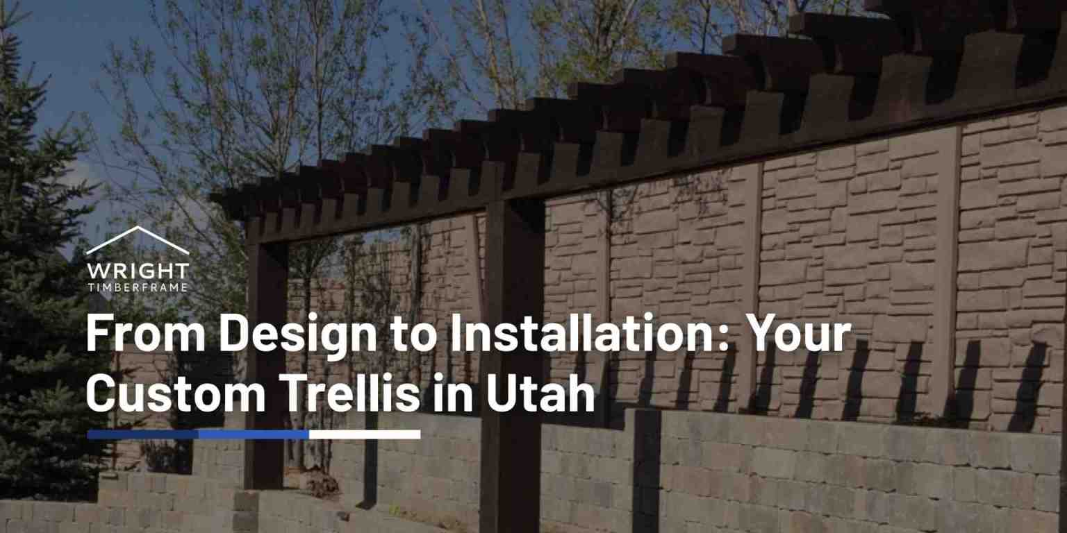 Custom Trellises: Utah Design & Build - Wright Timberframe
